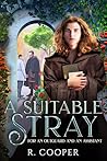 A Suitable Stray (For an Outguard and an Assistant) by R. Cooper