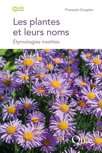 Les plantes et leurs noms: Etymologies insolites (Paperback)
