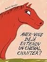 Avez-vous déjà en...