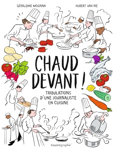 Chaud devant !: Les tribulations d'une journaliste en cuisine (Paperback)