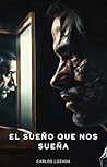 El Sueño que Nos Sueña (Spanish Edition)