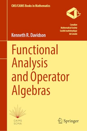 Functional Analysis and Operator Algebras (CMS/CAIMS Books in Mathematics Book 13)