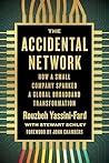 The Accidental Network: How a Small Company Sparked a Global Broadband Transformation
