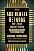 The Accidental Network: How a Small Company Sparked a Global Broadband Transformation