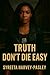 Truth Don't Die Easy : A De...
