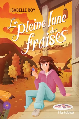 La pleine lune des fraises - Tome 3: La passion de Charlotte (French Edition)
