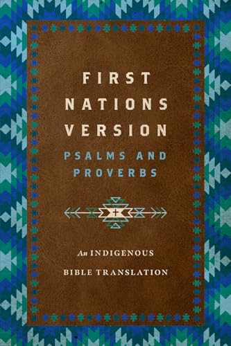 First Nations Version Psalms and Proverbs: An Indigenous Bible Translation (Hardcover)