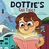 Dottie's Tall Tales by Vicky  Phillips