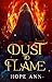 Dust to Flame: A coming-of-...