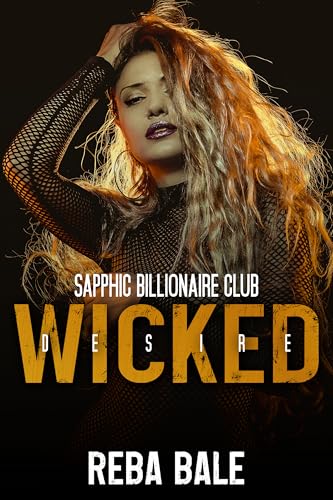 Wicked Desire: A Lesbian Romance (Sapphic Billionaire Club Book 2)