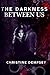 The Darkness Between Us by Christine Dempsey