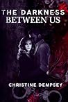 The Darkness Between Us