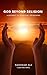 God Beyond Religion: A Jour...