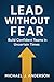 LEAD WITHOUT FEAR: Build Co...