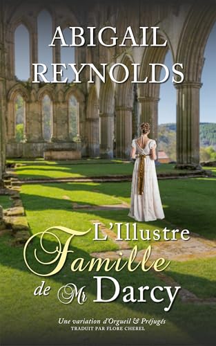 L’Illustre Famille de Mr Darcy: Une variation d’Orgueil et Préjugés (French Edition)