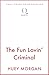 The Fun Lovin’ Criminal