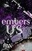 Embers of Us (Burn for Me #3)