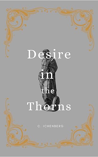 Desire in the Thorns : Early Access Edition: Advance Reader Copy (Not Final Version)