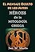 El Mensaje Oculto de los Mitos: Héroes de la Mitología Griega (Spanish Edition)