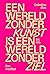 Een wereld zonder kunst is een wereld zonder ziel