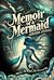Memoir of a Mermaid, Book 1...