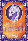 Descent to Azakmar by Michael R. Fletcher Descent to Azakmar by Michael R. Fletcher