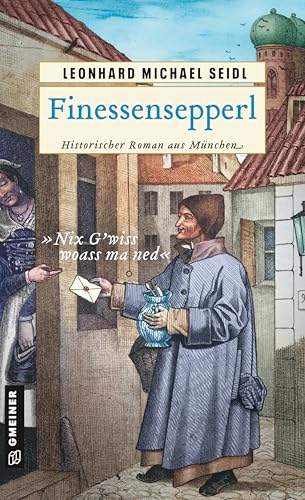 Finessensepperl: Historischer Roman aus München (German Edition)
