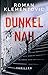Dunkelnah: Thriller