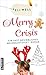 Merry Crisis - ein fast besinnliches Weihnachtsfest: Roman (German Edition)