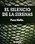 El silencio de las sirenas ...