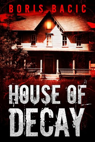 House of Decay (Kindle Edition)