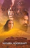 The Wanderer's Legacy by Natasha Woodcraft
