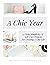 A Chic Year: 52 Style, Simp...