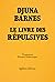 Le livre des Répulsives by Djuna Barnes
