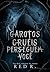 Garotos Cruéis Perseguem Você (Série Os Walton Livro 3) by Red R.
