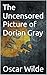 The Uncensored Picture of Dorian Gray