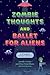 Zombie Thoughts and Ballet for Aliens by Jennifer A. Kokai