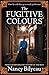 The Fugitive Colours: A gri...