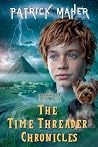 The Time Threader Chronicles The Time Threader Chronicles