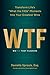 WTF: Women That Flourish: Transform Life's "What the F#$k" Moments Into Your Greatest Wins