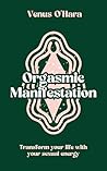 Orgasmic Manifest...