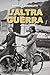 L’altra guerra (Italian Edition)