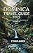 Dominica Travel Guide 2025:...