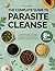 The Complete Guide to Parasite Cleanse by Rachel Mallin