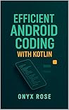 Efficient Android Coding with Kotlin