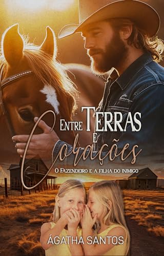 Entre Terras e Corações: O Fazendeiro e a Filha do Inimigo (Portuguese Edition)