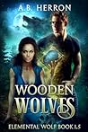 Wooden Wolves: El...