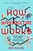 How Infrastructure Works: Inside the Systems That Shape Our World