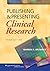 Publishing and Presenting Clinical Research by Warren S. Browner