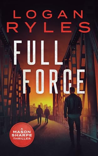 Full Force (Mason Sharpe Thrillers Book 10)